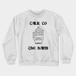 Talk to the (Guidonian) hand Crewneck Sweatshirt